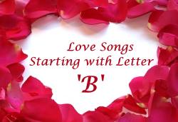 Love Songs Starting with Letter B