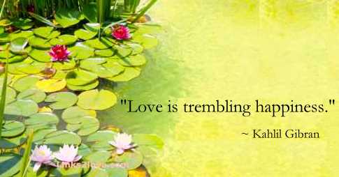 Love is trembling happiness