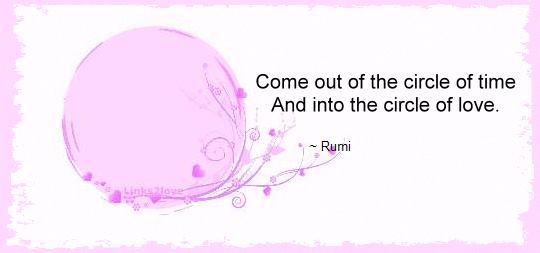 Rumi Quote - into the circle of love