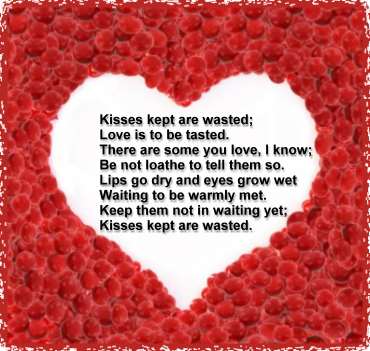 Kisses kept are wasted