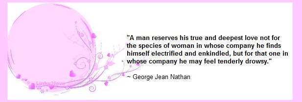 A man reserves his true and deepest love  - quote