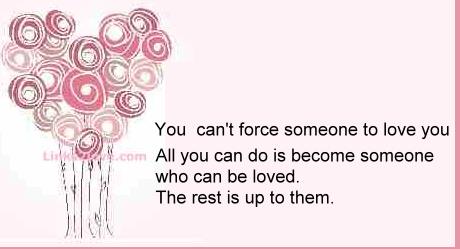 You can't force someone to love you