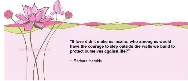 Love makes you insane... love quote