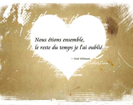 Nous �tions ensemble, le reste du temps je l'ai oubli�.